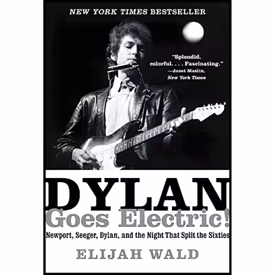 کتاب Dylan Goes Electric! اثر Elijah Wald انتشارات Dey Street Books