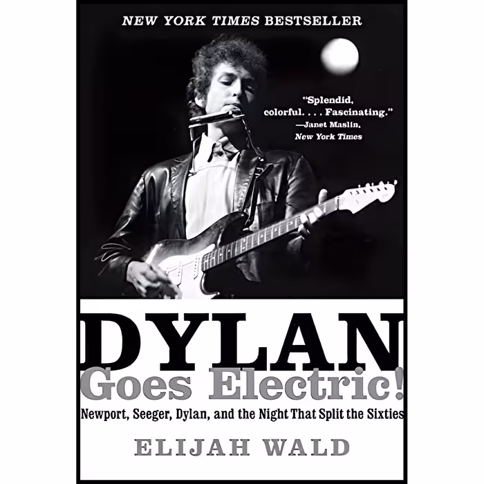 کتاب Dylan Goes Electric! اثر Elijah Wald انتشارات Dey Street Books