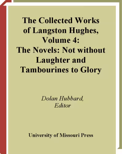 خرید و دانلود نسخه کامل کتاب The Novels: Not Without Laughter and Tambourines to Glory (Collected Works of Langston Hughes, Vol 4)