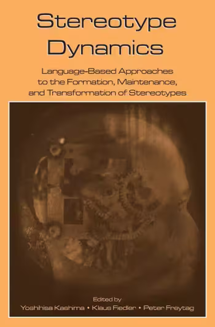 خرید و دانلود نسخه کامل کتاب Stereotype Dynamics: Language-Based Approaches to the Formation, Maintenance, and Transformation of Stereotypes