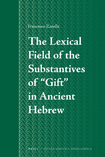 خرید و دانلود نسخه کامل کتاب The Lexical Field of the Substantives of “Gift” in Ancient Hebrew