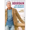 کتاب Bourdain The Definitive Oral Biography اثر Laurie Woolever انتشارات Ecco