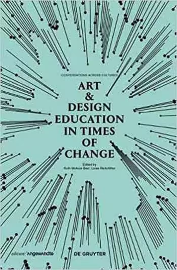 [PDF] دانلود کتاب Art &amp; Design Education In Times Of Change - Conversations Across Cultures, 2017