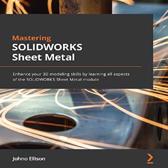 خرید و دانلود نسخه کامل کتاب Mastering SOLIDWORKS Sheet Metal: Enhance your 3D modeling skills by learning all aspects of the SOLIDWORKS Sheet Metal module - Pdf