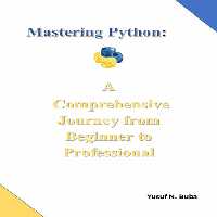 خرید و دانلود نسخه کامل کتاب Mastering Python. A comprehensive Journey from Beginner to Professional