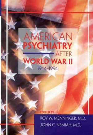 [PDF] دانلود کتاب American Psychiatry After World War Ii, 1944-1994, 2000