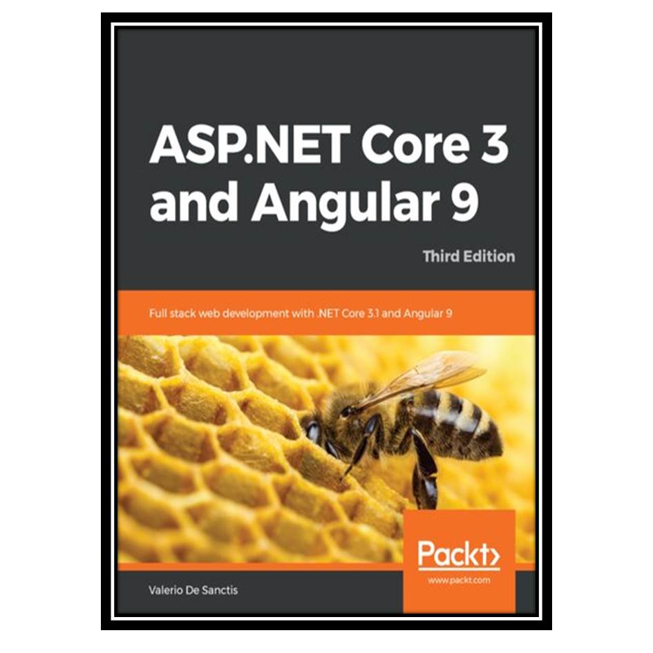 کتاب ASPNET Core 3 and Angular 9: Full stack web development with NET Core 31 and Angular 9 اثر De Sanctis and Valerio انتشارات مؤلفین طلایی