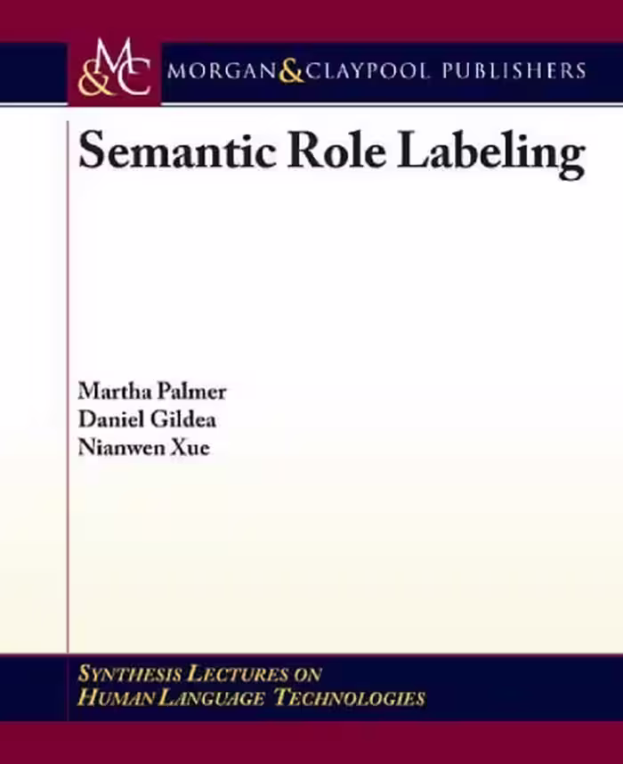 خرید و دانلود نسخه کامل کتاب Semantic Role Labeling (Synthesis Lectures on Human Language Technologies)