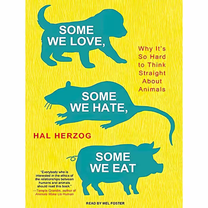 کتاب Some We Love, Some We Hate, Some We Eat اثر Hal Herzog and Mel Foster انتشارات Tantor 