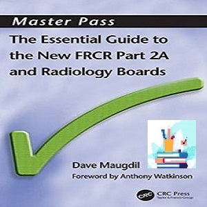 The Essential Guide to the New FRCR Part 2A MasterPass TRUE PDF