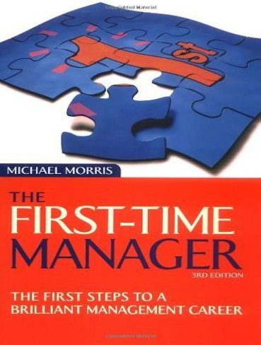 کتاب The First Time Manager: The First Steps to a Brilliant Management Career (زبان اصلی)
