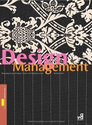[PDF] دانلود کتاب Design Management - Managing Design Strategy, Process And Implementation, 2006