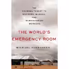 کتاب The Worlds Emergency Room اثر Michael VanRooyen انتشارات St. Martins Press