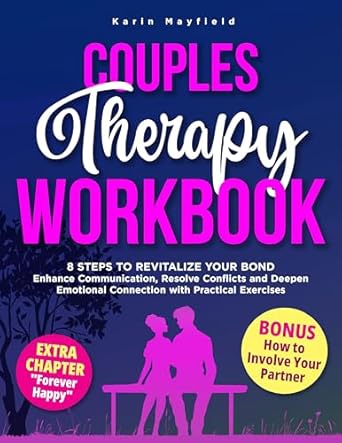 خرید و دانلود نسخه کامل کتاب COUPLES THERAPY WORKBOOK: 8 Steps to Revitalize Your Bond – Enhance Communication, Resolve Conflicts and Deepen Emotional Connection with Practical Exercises -   Pdf
