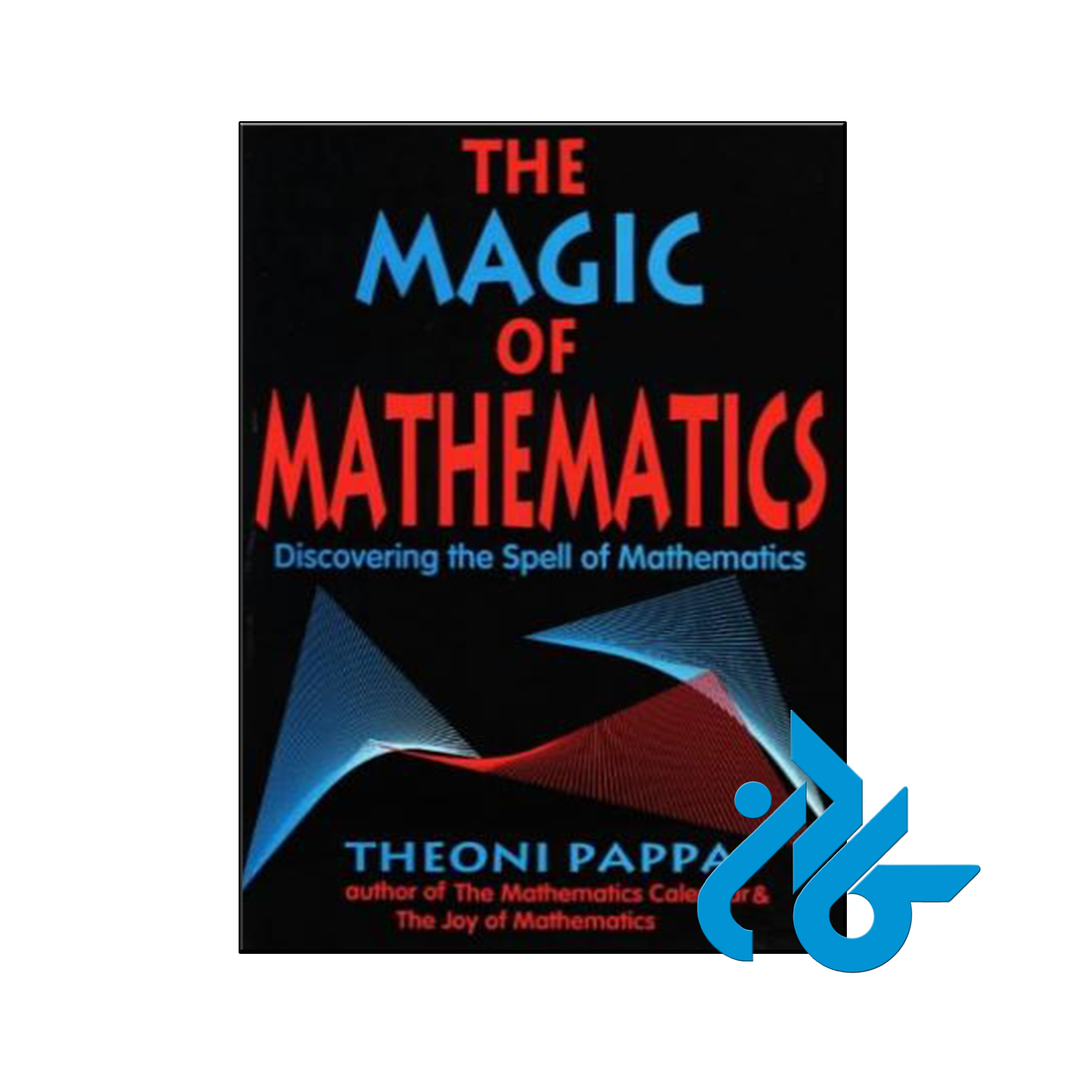 کتاب The Magic of Mathematics - با تخفیف ویژه - کــــادن