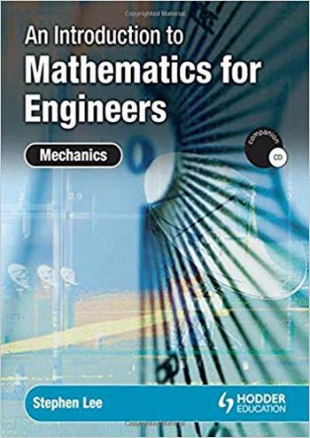  دانلود کتاب Lee S., An Introduction to Mathematics for Engineers - Mechanics, 2008 - دانلود کتاب های دانشگاهی