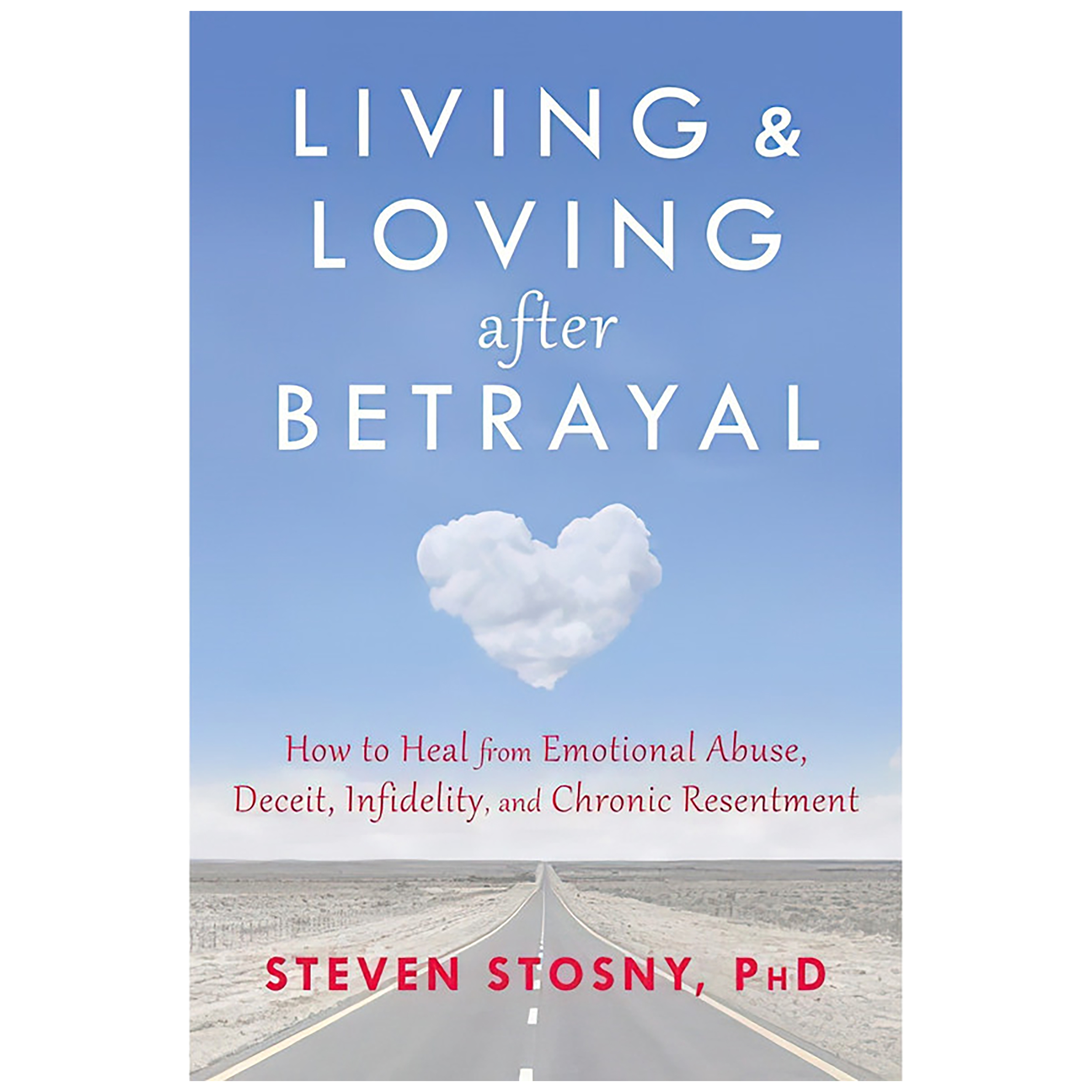 کتاب Living and Loving after Betrayal اثر Steven Stosny انتشارات New Harbinger Publications