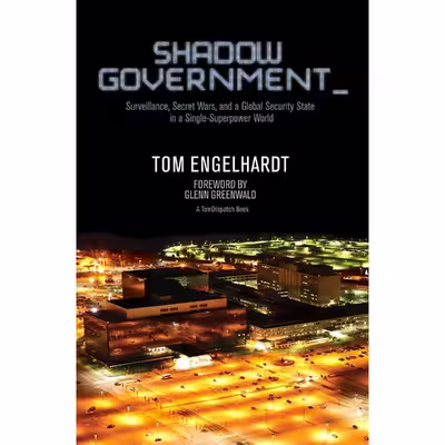 کتاب Shadow Government اثر Tom Engelhardt and Glenn Greenwald انتشارات Haymarket Books