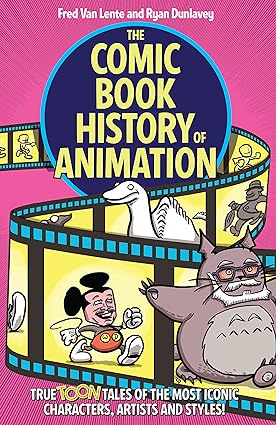 خرید و دانلود نسخه کامل کتاب The Comic Book History of Animation: True Toon Tales of the Most Iconic Characters, Artists and Styles! - Pdf