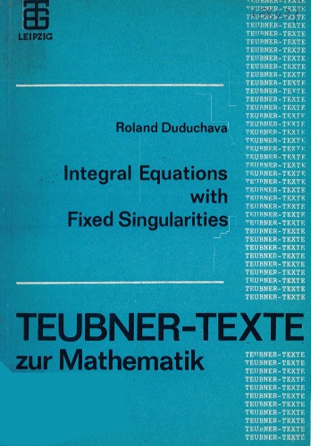 خرید و دانلود نسخه کامل کتاب Integral equations with fixed singularities