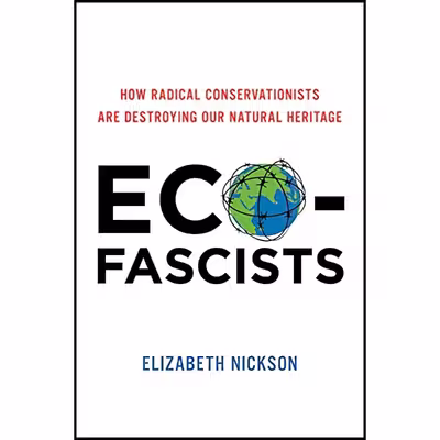 کتاب Eco-Fascists اثر Elizabeth Nickson انتشارات Broadside Books