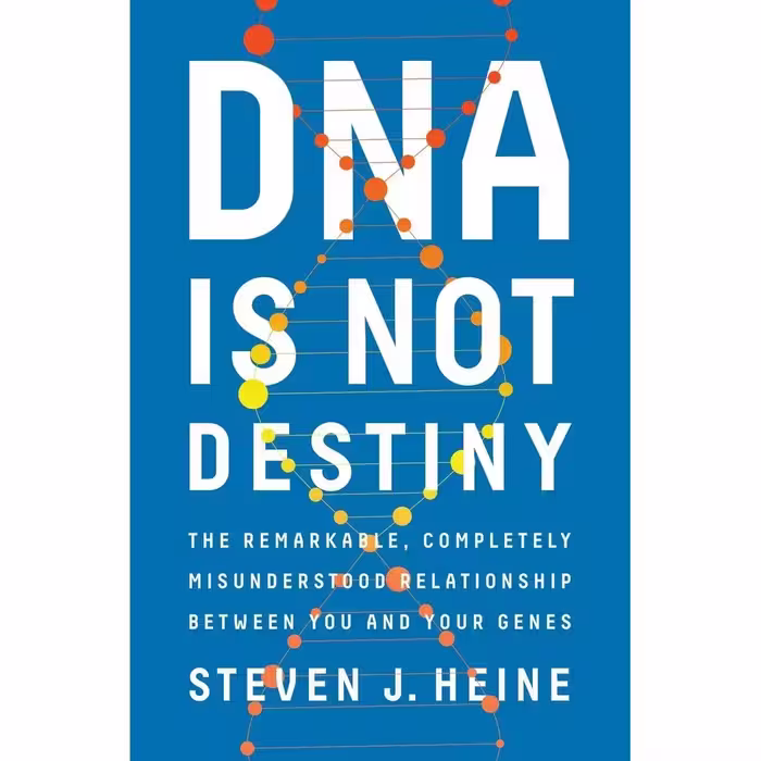 کتاب DNA Is Not Destiny اثر Steven J. Heine انتشارات W. W. Norton &amp; Company