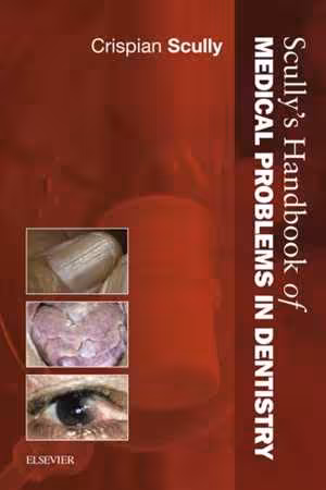 [PDF] دانلود کتاب Scully’S Handbook Of Medical Problems In Dentistry, 2016