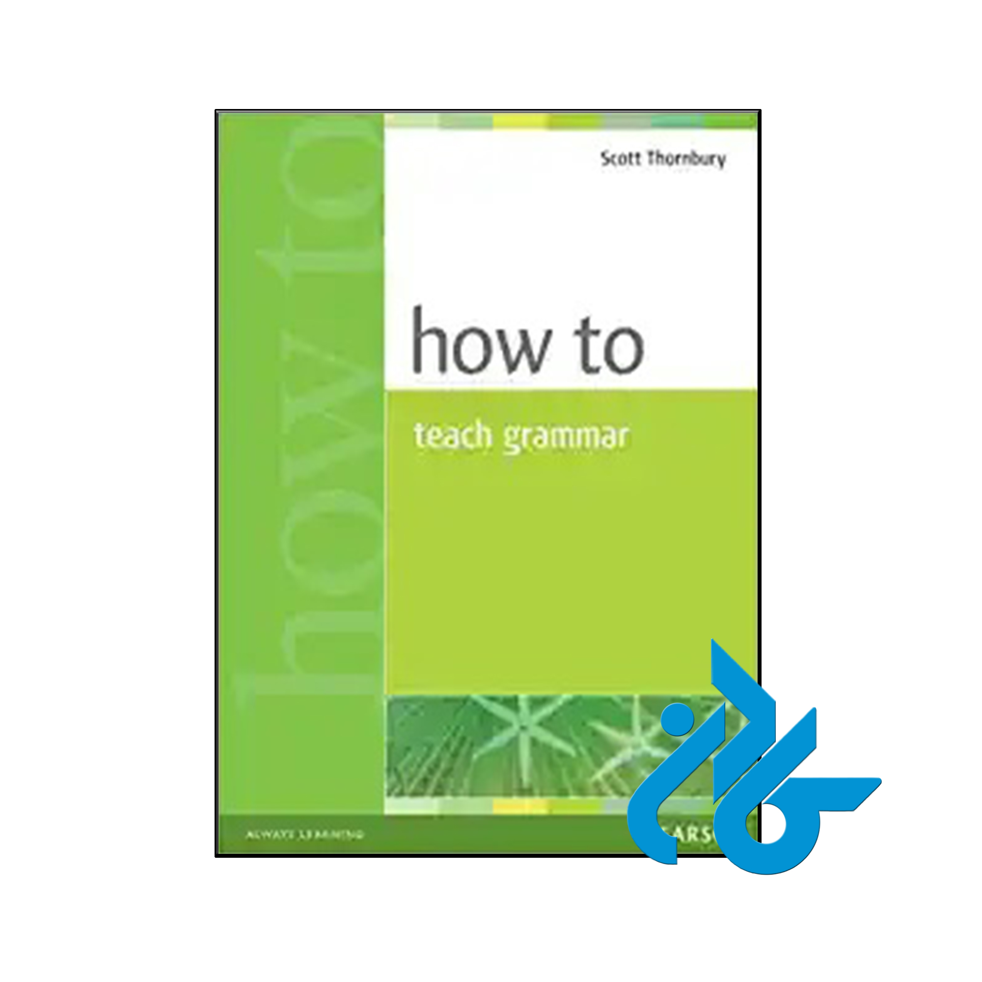 کتاب How to Teach Grammar - با تخفیف ویژه - فروشگاه کــادن