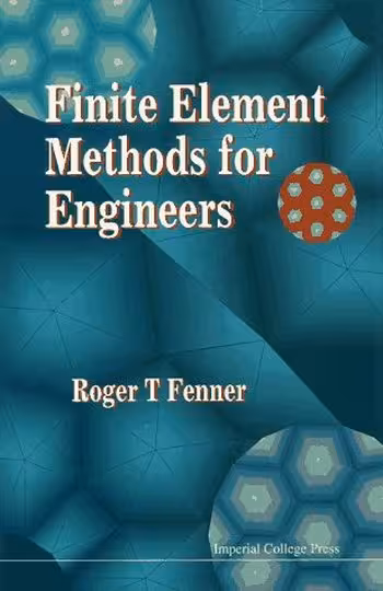 󾕇 دانلود کتاب Fenner R. T., Finite Element Methods for Engineers, 1996 - دانلود کتاب های دانشگاهی