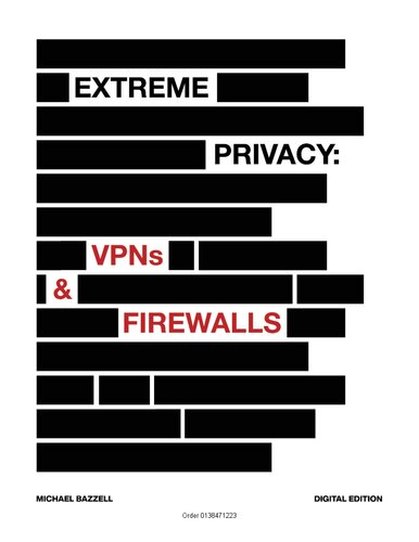 خرید و دانلود نسخه کامل کتاب Extreme Privacy: VPNs &amp; Firewalls