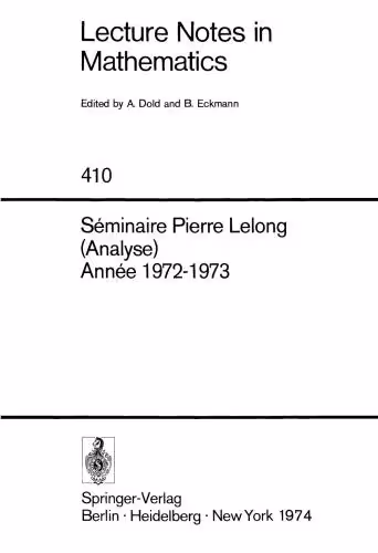 خرید و دانلود نسخه کامل کتاب Seminaire Pierre Lelong (Analyse) Annee 1972/1973