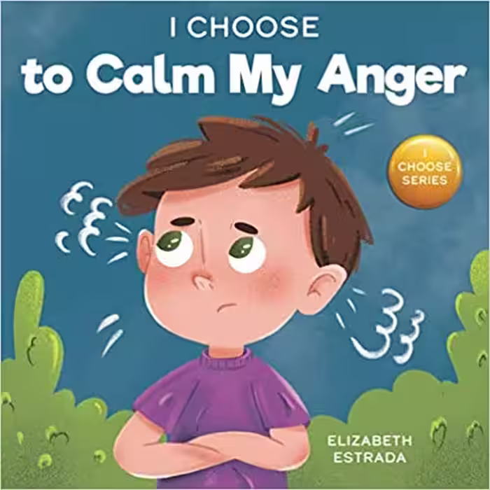 خرید و دانلود نسخه کامل کتاب I Choose to Calm My Anger: A Colorful, Picture Book About Anger Management And Managing Difficult Feelings and Emotions -   Pdf