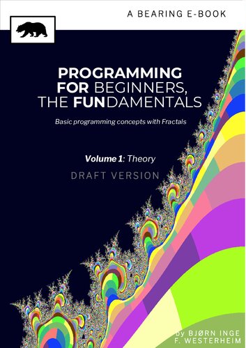 خرید و دانلود نسخه کامل کتاب Programming for beginners The fundamentals:Basic introduction to programming concepts with fractals