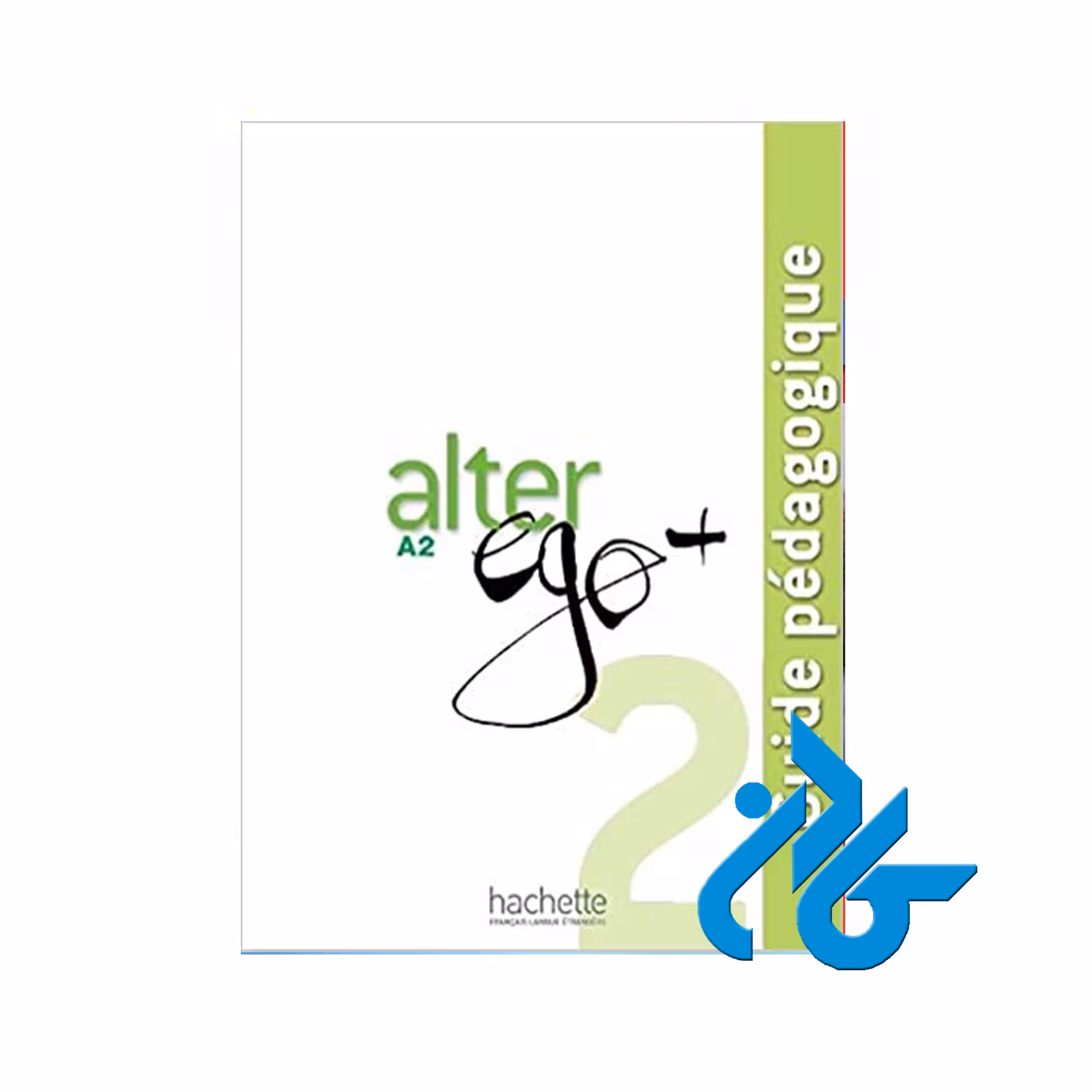 Alter Ego   2 خرید از فروشگاه کتاب کادن تا 50% تخفیف خرید کتاب فرانسوی