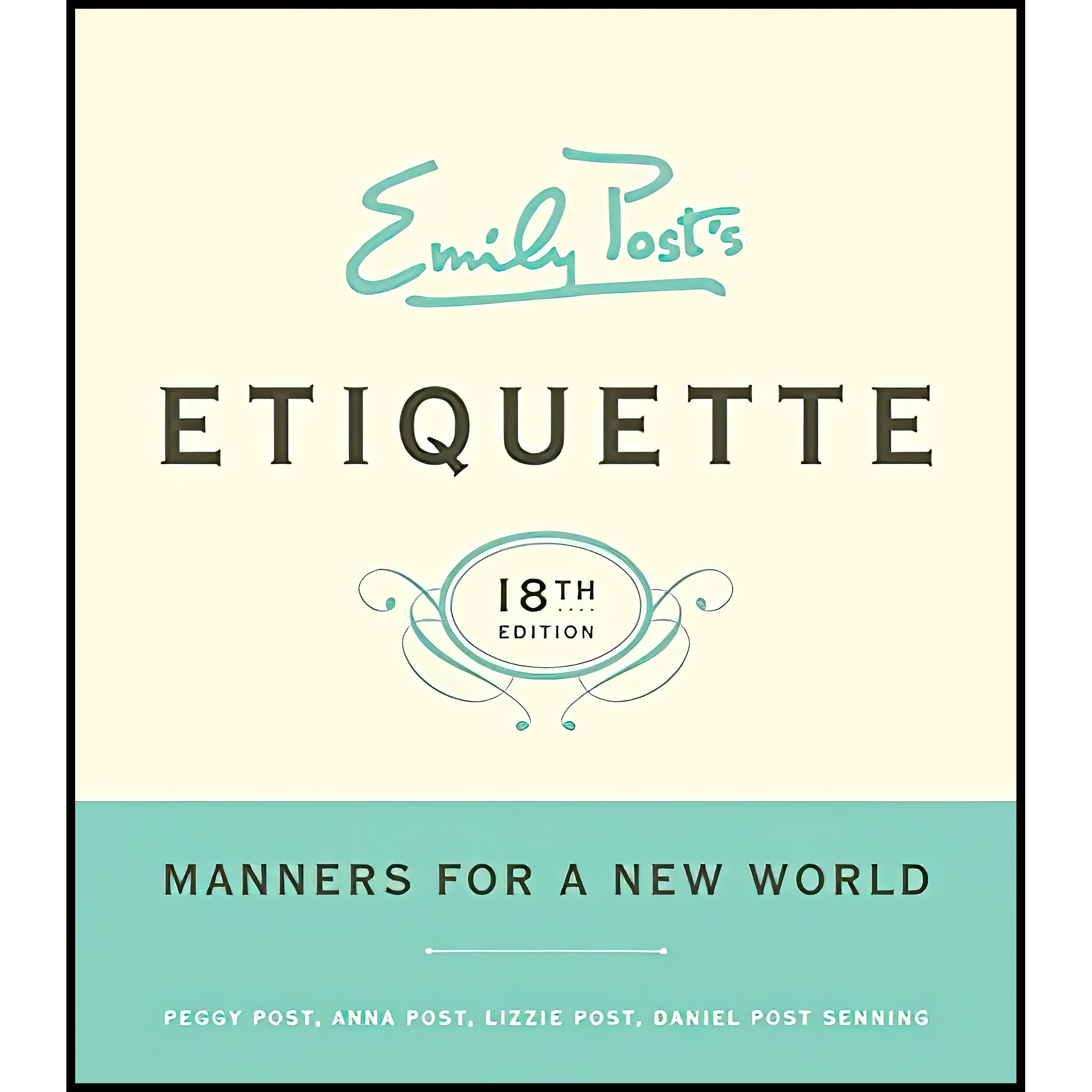 کتاب Emily Post,s Etiquette اثر جمعی از نویسندگان انتشارات William Morrow