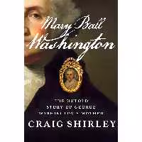 کتاب زبان اصلی Mary Ball Washington اثر Craig Shirley انتشارات Harper