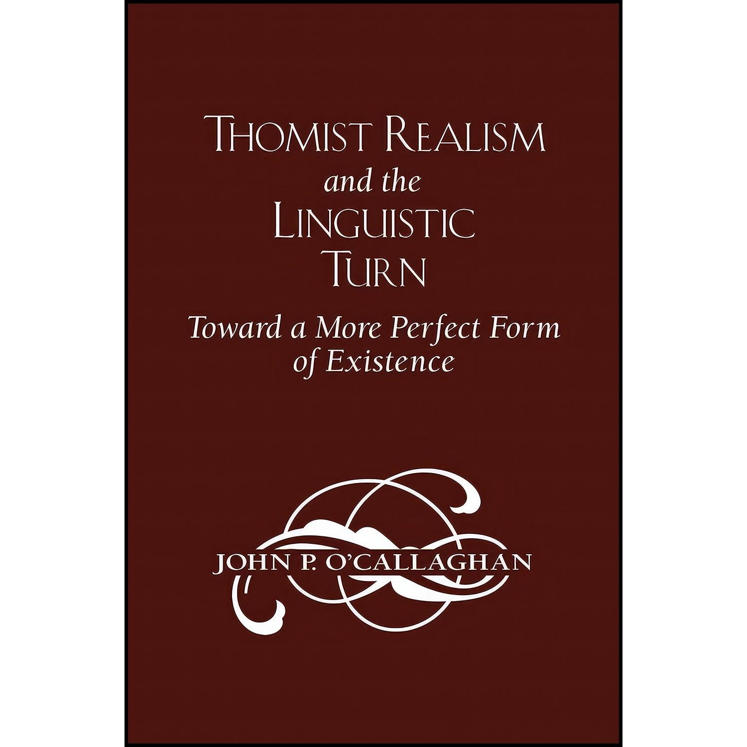 کتاب زبان اصلی Thomist Realism and the Linguistic Turn اثر John OCallaghan