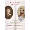 کتاب White Heat اثر Brenda Wineapple انتشارات Anchor