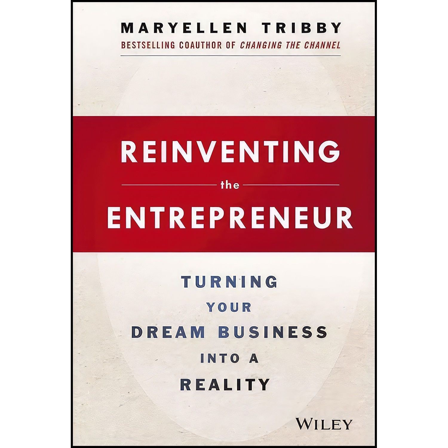 کتاب زبان اصلی Reinventing the Entrepreneur اثر MaryEllen Tribby