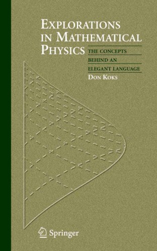خرید و دانلود نسخه کامل کتاب Explorations in Mathematical Physics: The Concepts Behind an Elegant Language