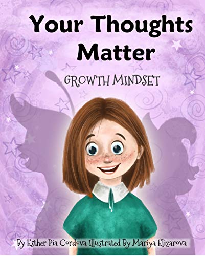 خرید و دانلود نسخه کامل کتاب Your Thoughts Matter: Negative Self-Talk, Growth Mindset (Growth Mindset Book Series) -   Pdf