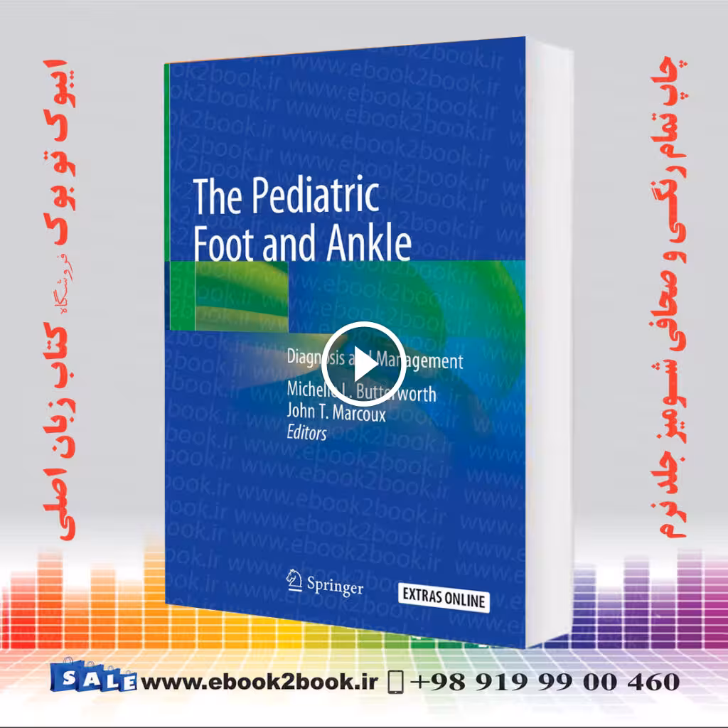 The Pediatric Foot and Ankle: Diagnosis and Management