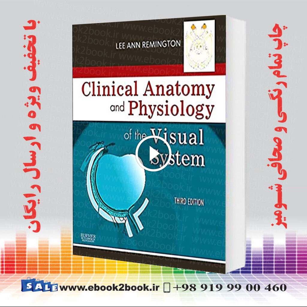 Clinical Anatomy and Physiology of the Visual System 3rd Edition