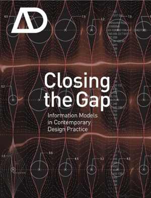 [PDF] دانلود کتاب Closing The Gap - Information Models In Contemporary Design Practice, 2009