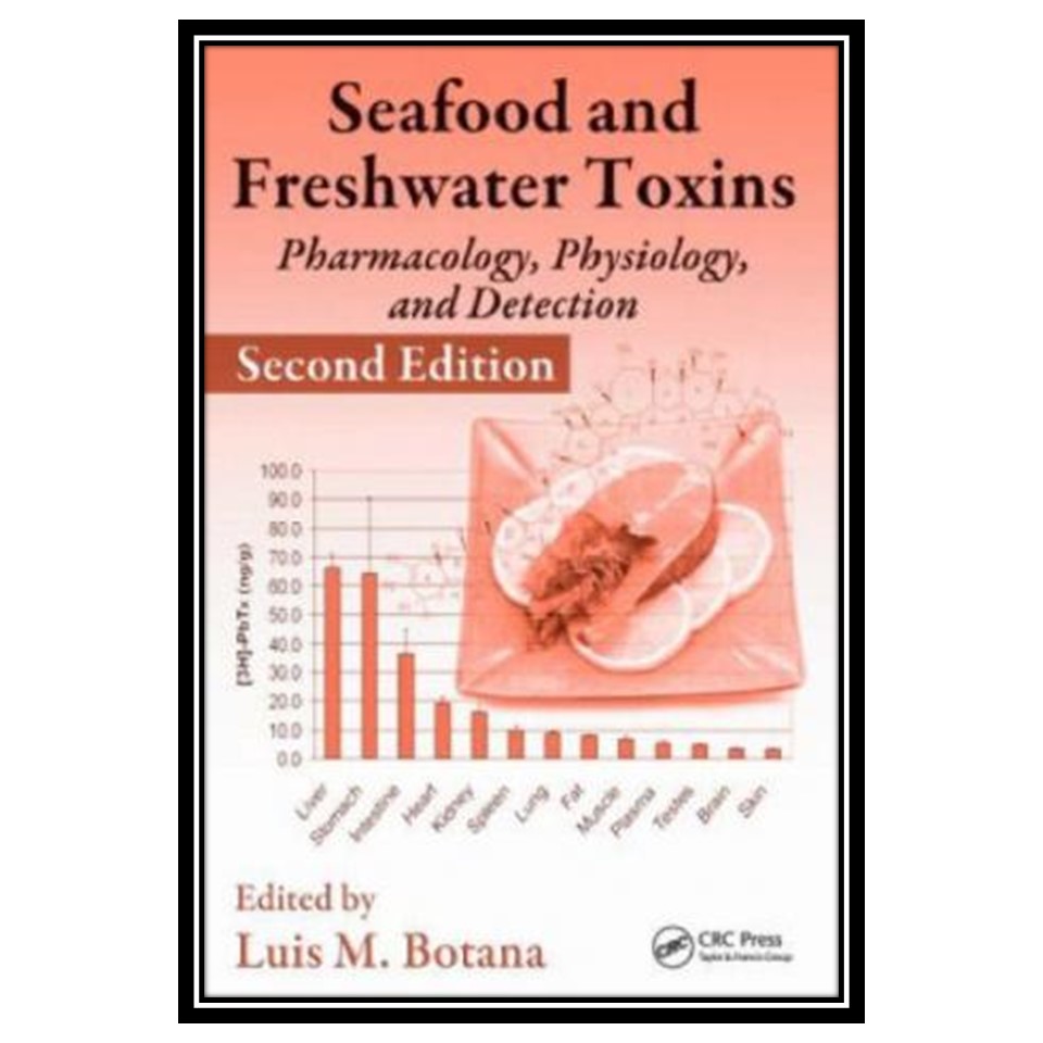 کتاب Seafood and Freshwater Toxins: Pharmacology, Physiology, and Detection, Second Edition اثر Luis M Botana انتشارات مؤلفین طلایی