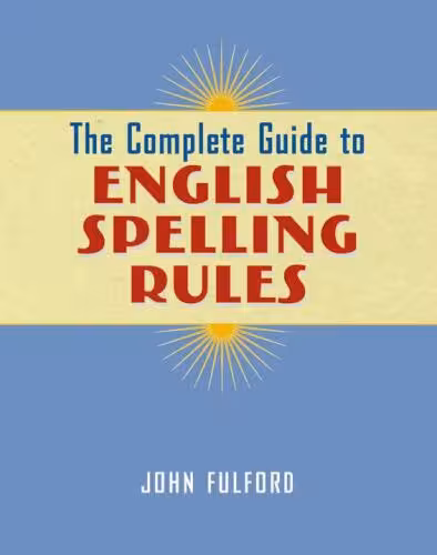 خرید و دانلود نسخه کامل کتاب The Complete Guide to English Spelling Rules