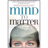 کتاب Mind to Matter اثر Dawson Church and Dr. Joe Dispenza انتشارات Hay House Inc.