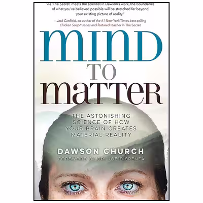 کتاب Mind to Matter اثر Dawson Church and Dr. Joe Dispenza انتشارات Hay House Inc.