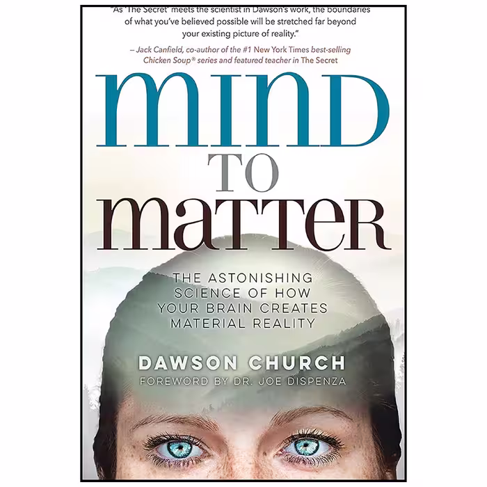کتاب Mind to Matter اثر Dawson Church and Dr. Joe Dispenza انتشارات Hay House Inc.