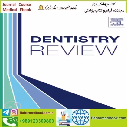 Dentistry Review Volume 3 Issue 1 to 3 2023 TRUE PDF price 4€ - کتاب پزشکی بهار